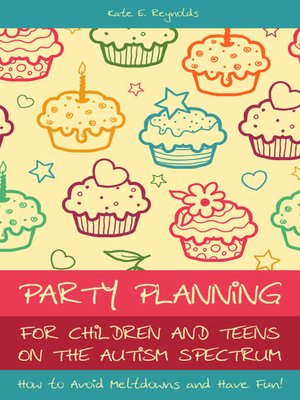 Party Planning for Children and Teens on the Autism Spectrum - ebook
